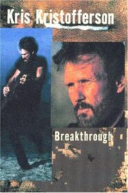 Kris Kristofferson: Breakthrough 2004 on netflix