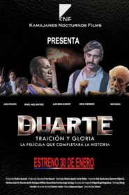 Duarte, Traición y Gloria 2014 on netflix