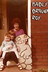 Badly Drawn Roy 2006 on netflix
