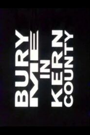 Bury Me in Kern County 1998 on netflix