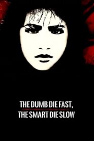 The Dumb Die Fast, The Smart Die Slow 1991 on netflix