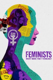Feminists: What Were They Thinking? 2018 on netflix