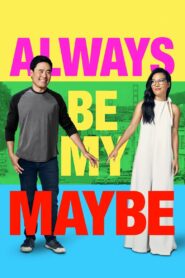 Always Be My Maybe 2019 on netflix