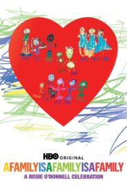 A Family Is a Family Is a Family: A Rosie O’Donnell Celebration 2010 on netflix
