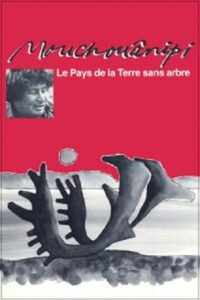 The Land without Trees or The Mouchouânipi 1980 on netflix