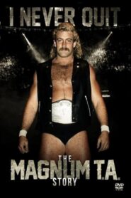I Never Quit: The Magnum T.A. Story 2016 on netflix