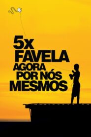 5x Favela, Now by Ourselves 2010 on netflix