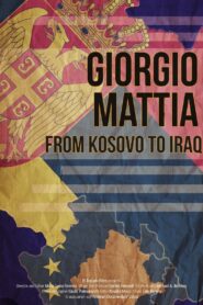 Giorgio Mattia: From Kosovo to Iraq 2014 on netflix