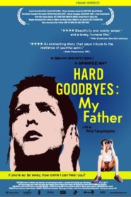 Hard Goodbyes: My Father 2002 on netflix