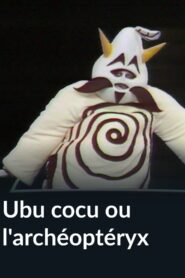 Ubu cocu ou l’archéoptéryx 1981 on netflix