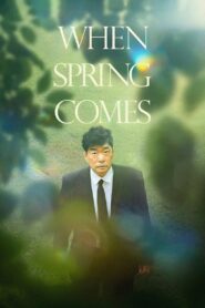 When Spring Comes 2022 on netflix