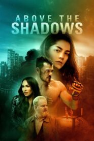 Above the Shadows 2019 on netflix