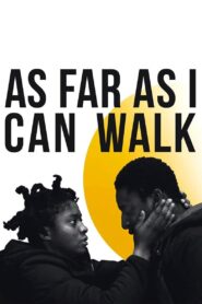 As Far as I Can Walk 2022 on netflix
