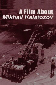 A Film About Mikhail Kalatozov 2006 on netflix