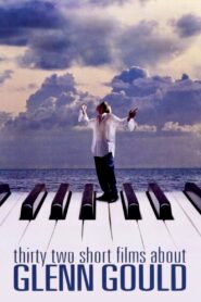 Thirty Two Short Films About Glenn Gould 1993 on netflix