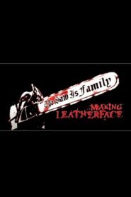 The Saw Is Family: Making ‘Leatherface’ 2003 on netflix