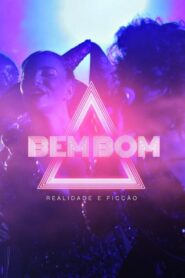 Bem Bom – Realidade e Ficção 2021 on netflix