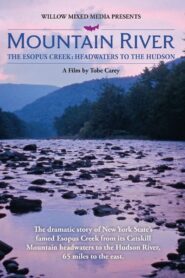 MOUNTAIN RIVER – The Esopus Creek: Headwaters to the Hudson 2020 on netflix