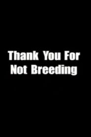 Thank You for Not Breeding 2002 on netflix