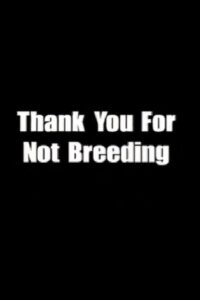 Thank You for Not Breeding 2002 on netflix
