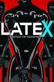 Latex – Fetish or Fashion? 2017 on netflix