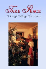 Take Peace! A Corgi Cottage Christmas with Tasha Tudor 1998 on netflix