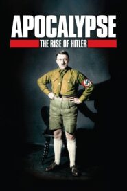 Apocalypse: The Rise of Hitler 2011 on netflix