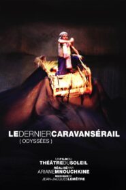 Le dernier caravansérail (Odyssées) 2006 on netflix