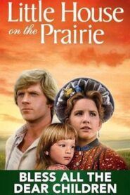 Little House: Bless All the Dear Children 1983 on netflix