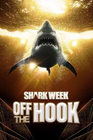Shark Week: Off the Hook 2023 on netflix