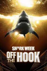 Shark Week: Off the Hook 2023 on netflix