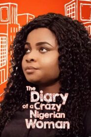 The Diary of A Crazy Nigerian Woman 2017 on netflix