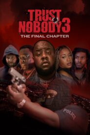 Trust Nobody 3: The Final Chapter 2024 on netflix