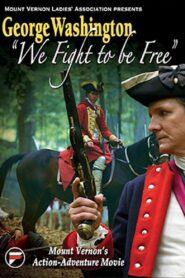 George Washington: We Fight to be Free 2006 on netflix