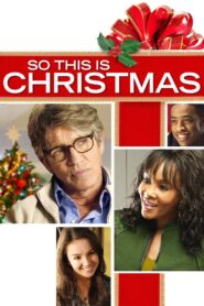 So This Is Christmas 2013 on netflix