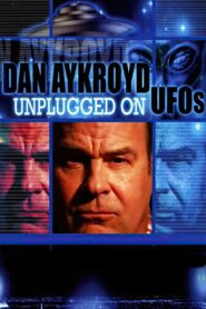 Dan Aykroyd Unplugged On UFOs 2005 on netflix