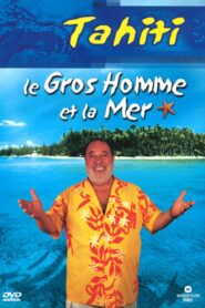 Le Gros Homme et la mer – Carlos à Tahiti 2004 on netflix