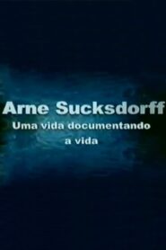 Arne Sucksdorff: Uma Vida Documentando a Vida 2004 on netflix