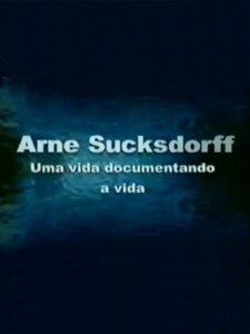 Arne Sucksdorff: Uma Vida Documentando a Vida 2004 on netflix