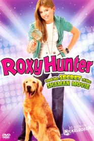 Roxy Hunter and the Secret of the Shaman 2008 on netflix