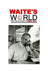 Waite’s World: The Life and Times of Waite Hoyt 1997 on netflix