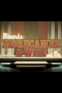 Miranda: Morecambe & Wise and Me 2017 on netflix
