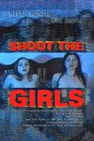Shoot the Girls 2001 on netflix