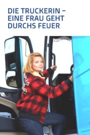 Die Truckerin – Eine Frau geht durchs Feuer 2016 on netflix