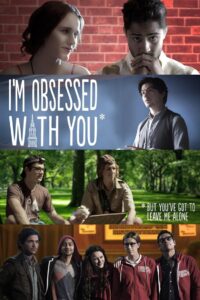 I’m Obsessed With You (But You’ve Got to Leave Me Alone) 2014 on netflix