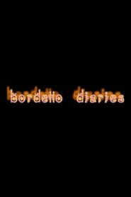 Bordello Diaries 2007 on netflix