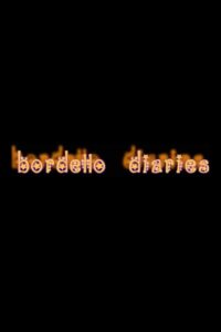 Bordello Diaries 2007 on netflix