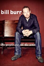 Bill Burr: You People Are All The Same 2012 on netflix