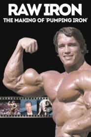 Raw Iron: The Making of ‘Pumping Iron’ 2002 on netflix