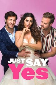Just Say Yes 2021 on netflix